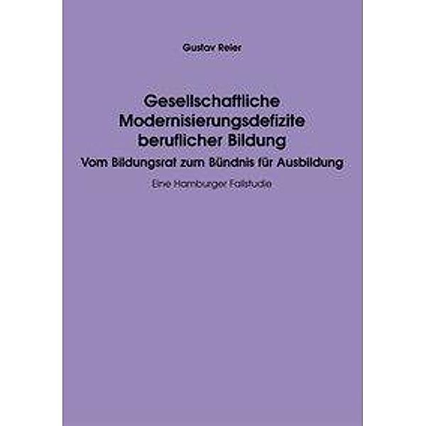 Gesellschaftliche Modernisierungsdefizite beruflicher Bildung, Gustav Reier