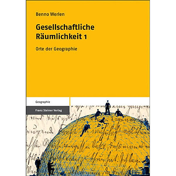 Gesellschaftliche Räumlichkeit, Benno Werlen