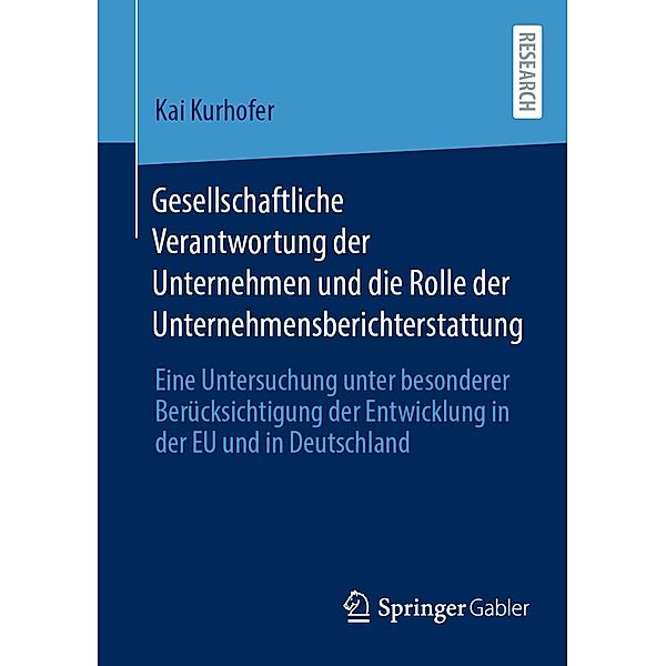 Gesellschaftliche Verantwortung der Unternehmen und die Rolle der Unternehmensberichterstattung, Kai Kurhofer