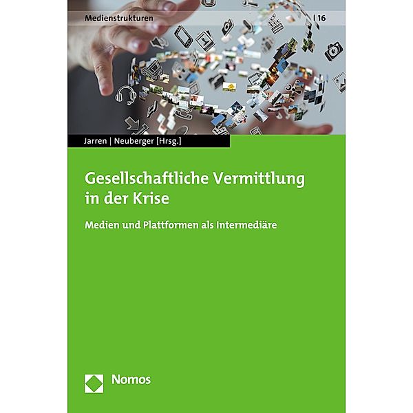 Gesellschaftliche Vermittlung in der Krise / Medienstrukturen Bd.16