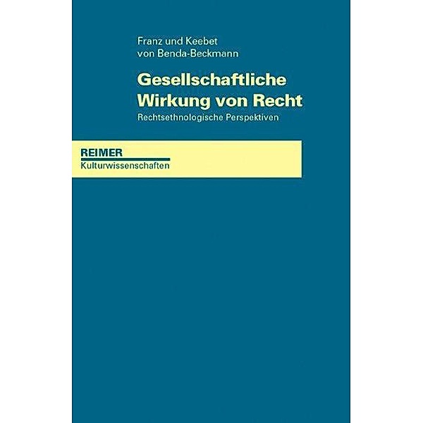 Gesellschaftliche Wirkung von Recht, Franz von Benda-Beckmann, Keebet von Benda-Beckmann