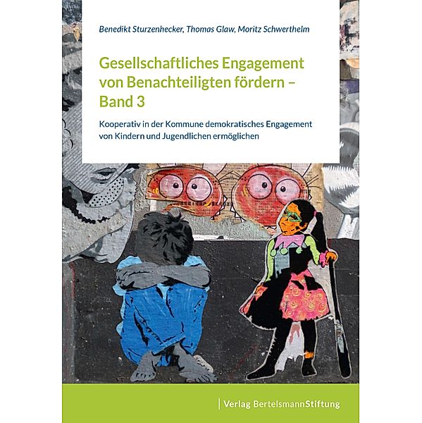 Gesellschaftliches Engagement von Benachteiligten fördern - Band 3, Benedikt Sturzenhecker, Thomas Glaw, Moritz Schwerthelm