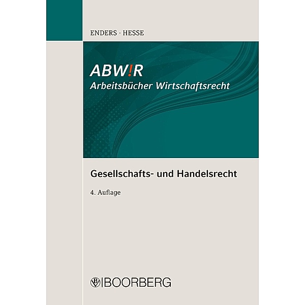 Gesellschafts- und Handelsrecht / ABWiR Arbeitsbücher Wirtschaftsrecht, Theodor Enders, Manfred Heße