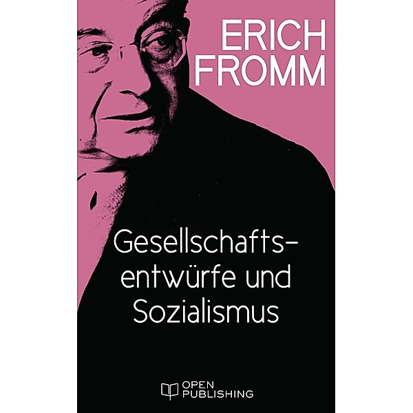 Gesellschaftsentwürfe und Sozialismus, Erich Fromm, Rainer Funk
