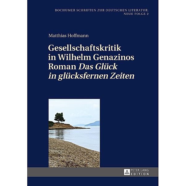 Gesellschaftskritik in Wilhelm Genazinos Roman Das Glueck in gluecksfernen Zeiten, Hoffmann Matthias Hoffmann