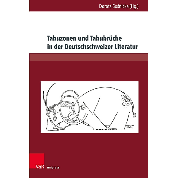 Gesellschaftskritische Literatur - Texte, Autoren und Debatten / Band 003 / Tabuzonen und Tabubrüche in der Deutschschweizer Literatur