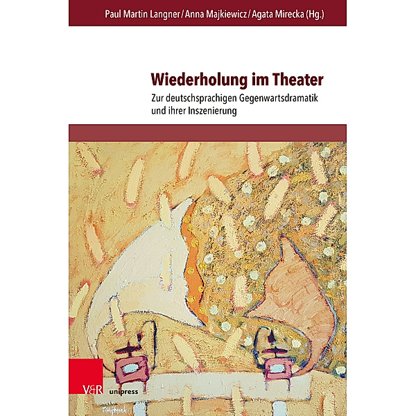 Gesellschaftskritische Literatur - Texte, Autoren und Debatten / Band 009 / Wiederholung im Theater