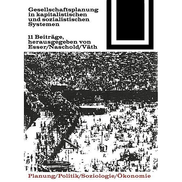 Gesellschaftsplanung in kapitalistischen und sozialistischen Systemen / Bauwelt Fundamente Bd.37