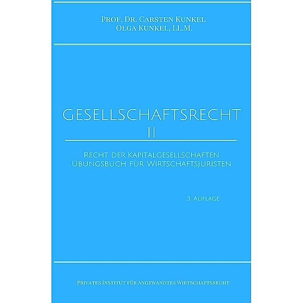 Gesellschaftsrecht II, Carsten Kunkel, LL.M., Olga Kunkel