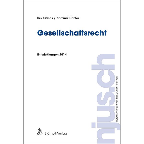 Gesellschaftsrecht / njus.ch Bd.2014, Urs P. Gnos, Dominik Hohler