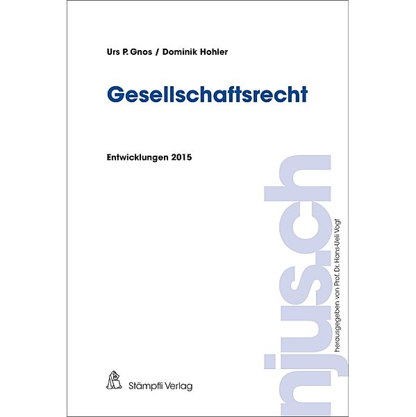 Gesellschaftsrecht / njus.ch Bd.2015, Urs P. Gnos, Dominik Hohler