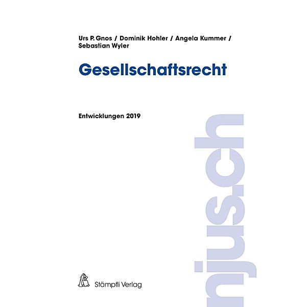 Gesellschaftsrecht / njus.ch Bd.2019, Urs P. Gnos, Dominik Hohler, Angela Kummer, Sebastian Wyler