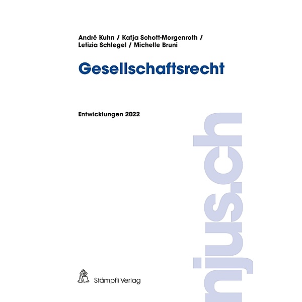 Gesellschaftsrecht / njus Gesellschaftsrecht Bd.2022, André Kuhn, Katja Schott-Morgenroth, Letizia Schlegel, Michelle Bruni