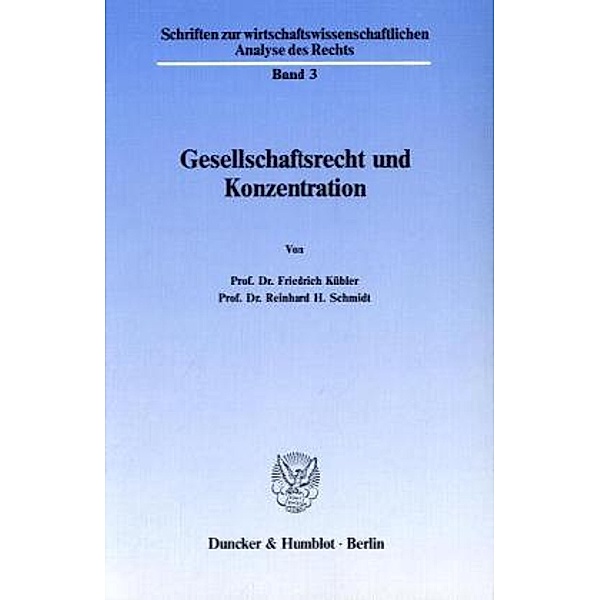 Gesellschaftsrecht und Konzentration., Friedrich Kübler, Reinhard H. Schmidt