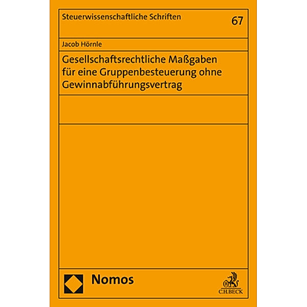 Gesellschaftsrechtliche Maßgaben für eine Gruppenbesteuerung ohne Gewinnabführungsvertrag, Jacob Hörnle