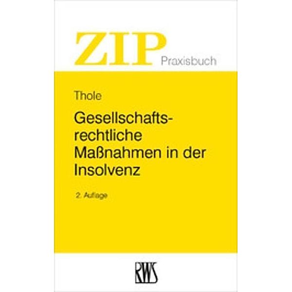 Gesellschaftsrechtliche Maßnahmen in der Insolvenz, Christoph Thole