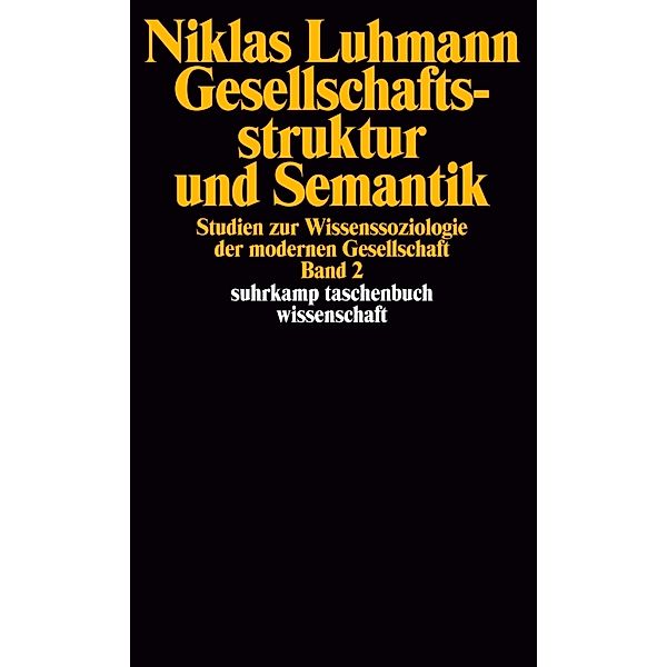 Gesellschaftsstruktur und Semantik.Bd.2, Niklas Luhmann