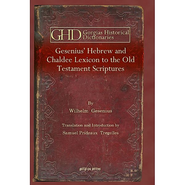 Gesenius' Hebrew and Chaldee Lexicon to the Old Testament Scriptures, Wilhelm Gesenius