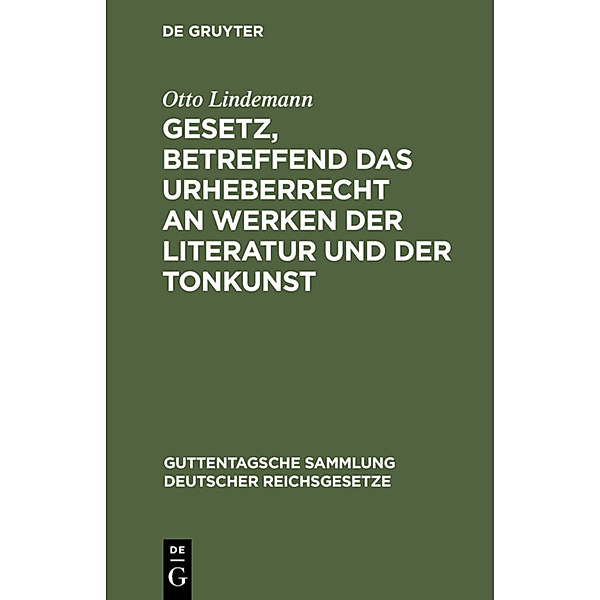Gesetz, betreffend das Urheberrecht an Werken der Literatur und der Tonkunst, Otto Lindemann