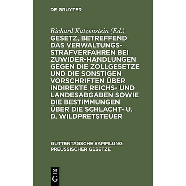 Gesetz, betreffend das Verwaltungsstrafverfahren bei Zuwiderhandlungen gegen die Zollgesetze und die sonstigen Vorschriften über indirekte Reichs- und Landesabgaben sowie die Bestimmungen über die Schlacht- u. d. Wildpretsteuer