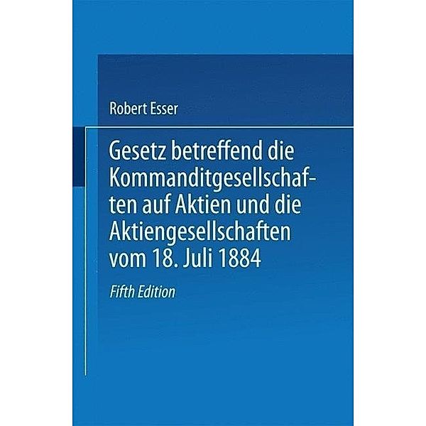 Gesetz betreffend die Kommanditgesellschaften auf Aktien und die Aktiengesellschaften vom 18. Juli 1884, Robert Esser