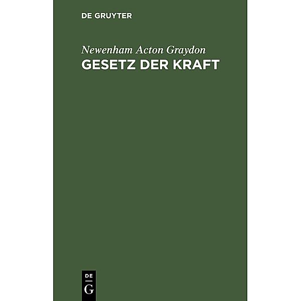 Gesetz der Kraft, Newenham Acton Graydon