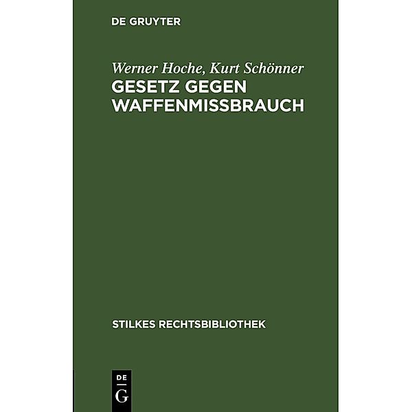 Gesetz gegen Waffenmissbrauch, Werner Hoche, Kurt Schönner