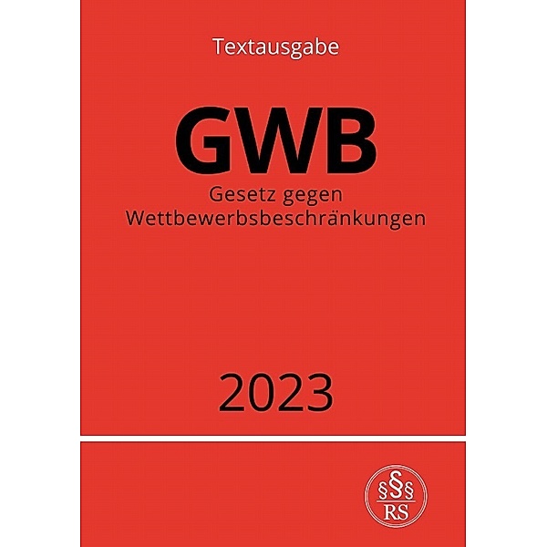 Gesetz gegen Wettbewerbsbeschränkungen - GWB 2023, Ronny Studier