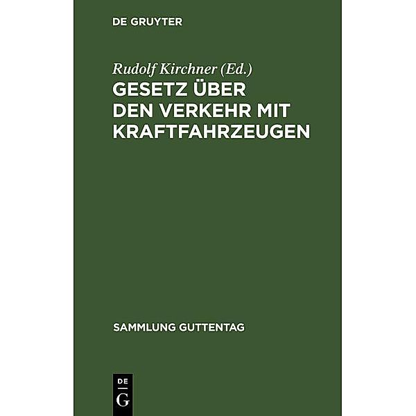 Gesetz über den Verkehr mit Kraftfahrzeugen / Sammlung Guttentag