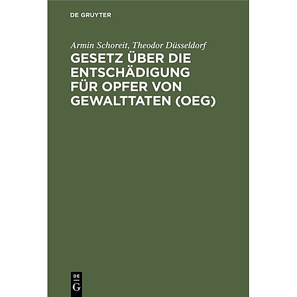 Gesetz über die Entschädigung für Opfer von Gewalttaten (OEG), Armin Schoreit, Theodor Düsseldorf