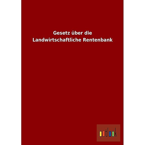 Gesetz über die Landwirtschaftliche Rentenbank