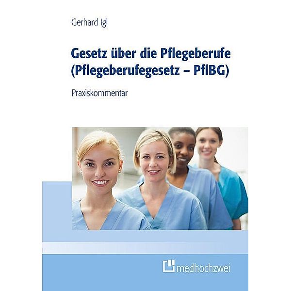 Gesetz über die Pflegeberufe (Pflegeberufegesetz - PflBG), Gerhard Igl