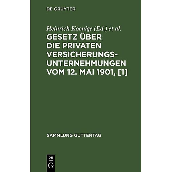 Gesetz über die privaten Versicherungsunternehmungen vom 12. Mai 1901, [1] / Sammlung Guttentag