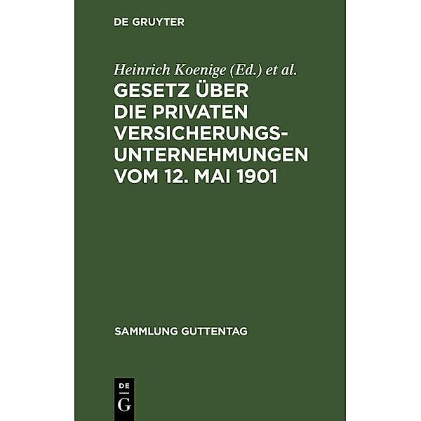 Gesetz über die privaten Versicherungsunternehmungen vom 12. Mai 1901 / Sammlung Guttentag