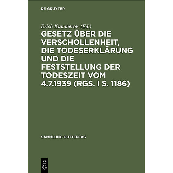 Gesetz über die Verschollenheit, die Todeserklärung und die Feststellung der Todeszeit vom 4.7.1939 (RGS. I S. 1186)