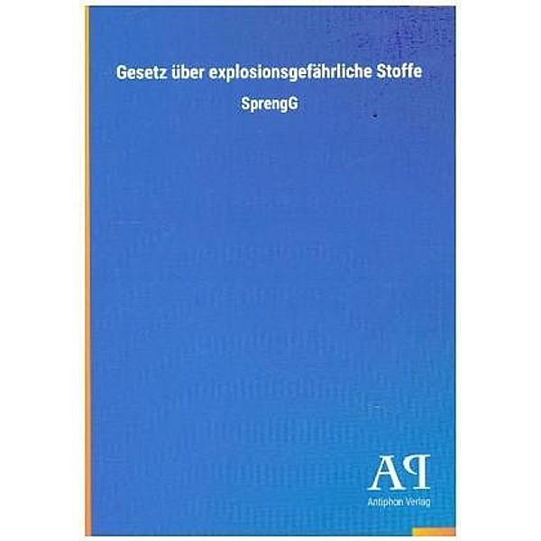 Gesetz über explosionsgefährliche Stoffe, Antiphon Verlag