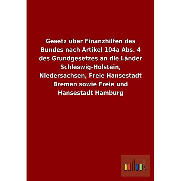 Gesetz über Finanzhilfen des Bundes nach Artikel 104a Abs. 4 des Grundgesetzes an die Länder Schleswig-Holstein, Nieders