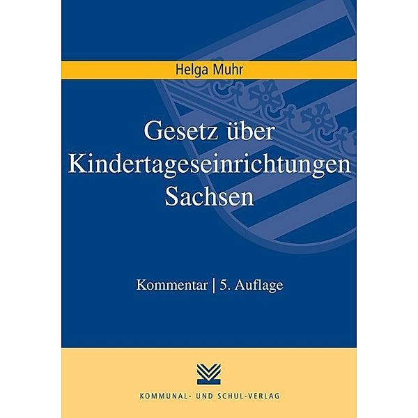 Gesetz über Kindertageseinrichtungen Sachsen (SächsKitaG), Kommentar, Helga Muhr