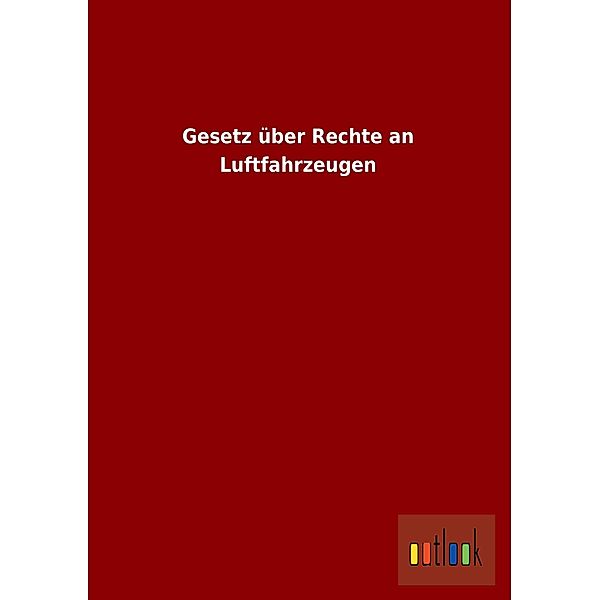 Gesetz über Rechte an Luftfahrzeugen