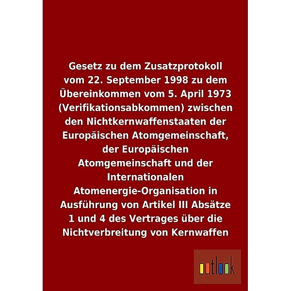 Gesetz zu dem Zusatzprotokoll vom 22. September 1998 zu dem Übereinkommen vom 5. April 1973 (Verifikationsabkommen) zwis