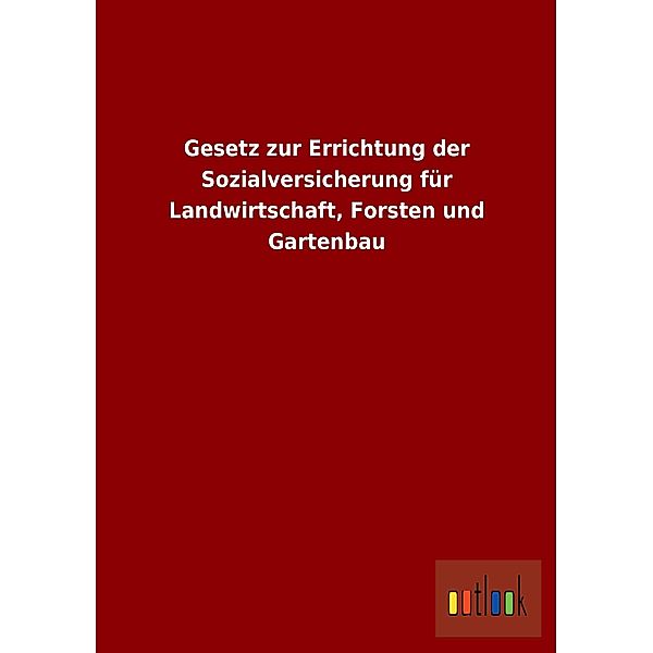 Gesetz zur Errichtung der Sozialversicherung für Landwirtschaft, Forsten und Gartenbau