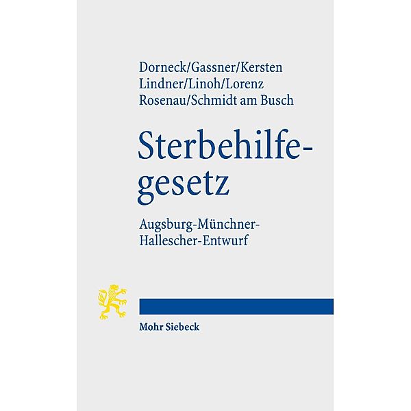 Gesetz zur Gewährleistung selbstbestimmten Sterbens und zur Suizidprävention, Carina Dorneck, Ulrich M. Gassner, Jens Kersten, Josef Franz Lindner, Kim Philip Linoh, Henning Lore