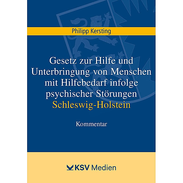 Gesetz zur Hilfe und Unterbringung von Menschen mit Hilfebedarf infolge psychischer Störungen Schleswig-Holstein, Kersting Philipp