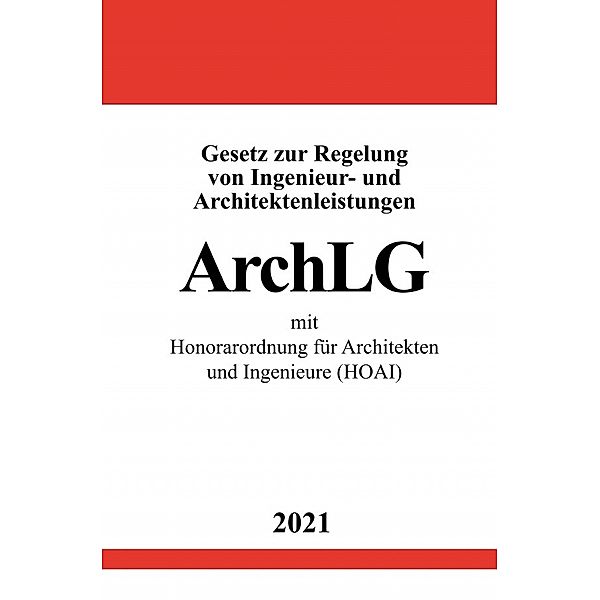 Gesetz zur Regelung von Ingenieur- und Architektenleistungen (ArchLG) mit Honorarordnung für Architekten und Ingenieure (HOAI), Ronny Studier