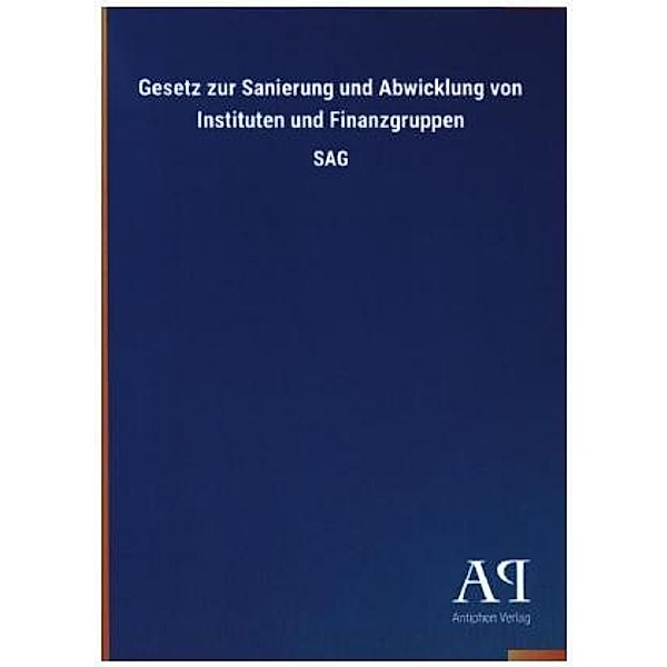 Gesetz zur Sanierung und Abwicklung von Instituten und Finanzgruppen, Antiphon Verlag