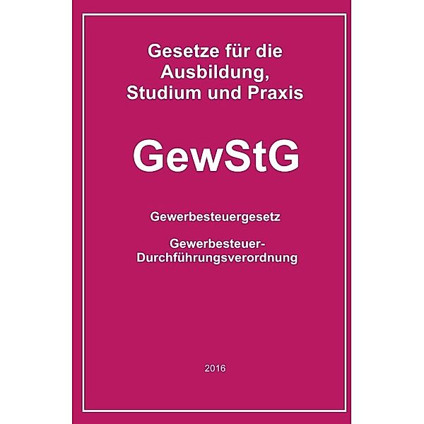 Gesetze für die Ausbildung, Studium und Praxis / GewStG, Helmut Buchem