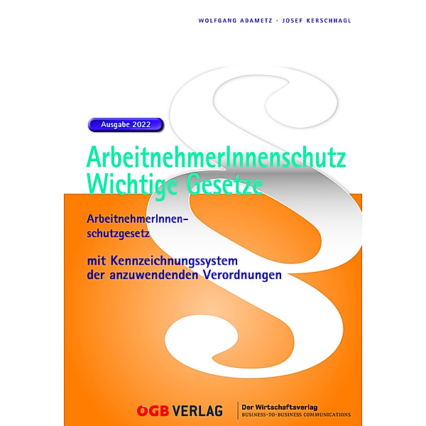 Gesetze und Kommentare / ArbeitnehmerInnenschutz., Wolfgang Adametz
