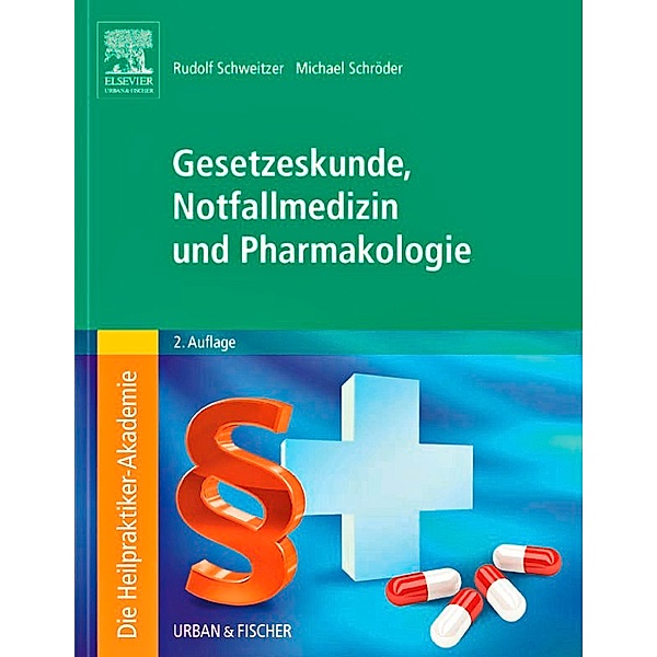 Gesetzeskunde, Notfallmedizin und Pharmakologie, Rudolf Schweitzer, Michael Schröder