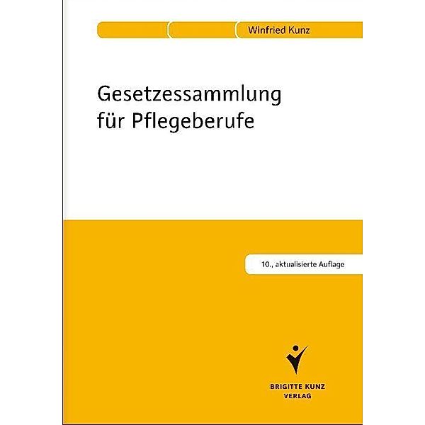 Gesetzessammlung für Pflegeberufe, Winfried Kunz