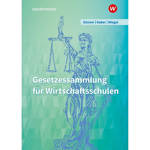 Gesetzessammlung für Wirtschaftsschulen, Kurt Gönner, Robert Wiegel, Martina Kober